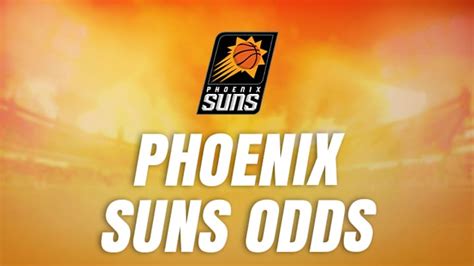 phoenix suns nba finals odds|Phoenix Suns Odds: Spread, Moneyline, Futures, Betting Info .